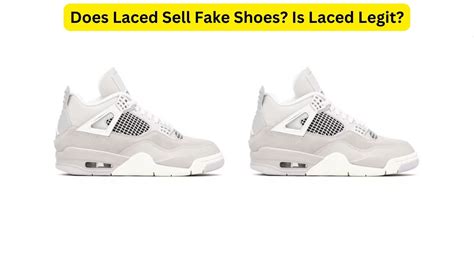 does laced sell fake shoes|does laced really work.